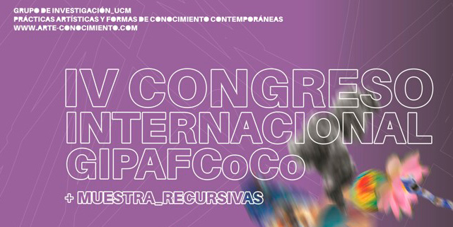 IV Congreso Internacional GIPAFCoCo + Muestra  ARTE Y CULTURAS ALGORÍTMICAS + RECURSIVAS
